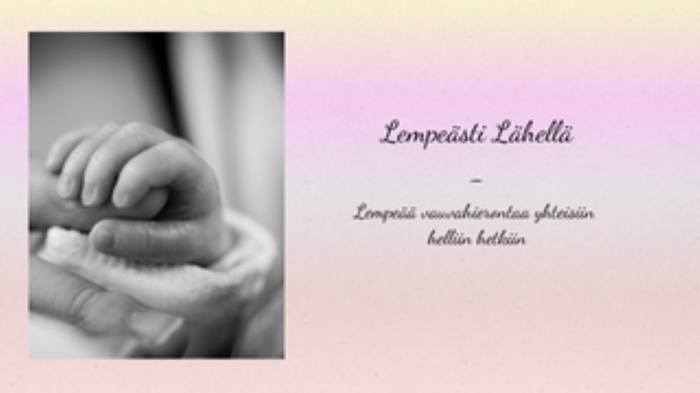 Lempeästi Lähellä - Lempeää vauvahierontaa yhteisiin helliin hetkiin by Lempeästi Lähellä
